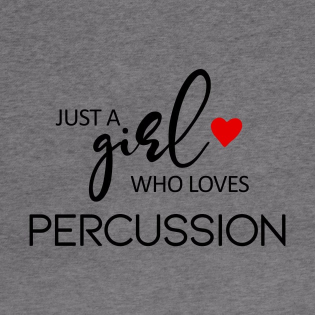 Just A Girl Who Loves Percussion - Music Percussion by teebest